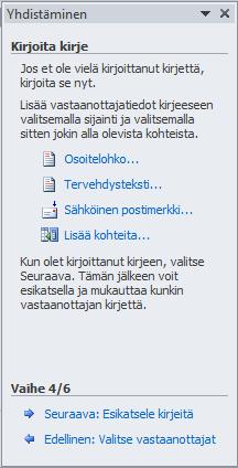 Kuva 228 Vaiheet 4-6 Napsauta Vaihe 4/6 (Step 4 of 6) -tehtäväruudussa Seuraava (Next) -painiketta. Tekemäsi valmis joukkokirjeen määrittelyarkki näkyy kuvassa ylhäällä oikealla.