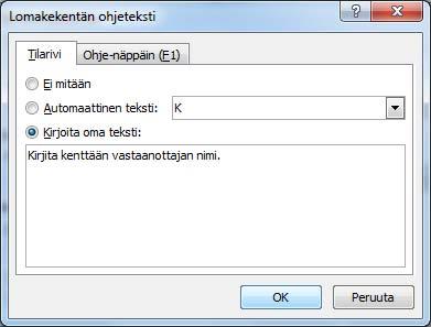 Lisää ohjeteksti (Add Help Text) -painiketta ja kirjoita ohjeteksti. Luo lomakkeelle vielä loputkin tekstikentät.