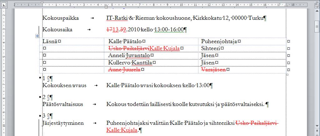 Harjoitustiedosto: Koulutussuunnittelupro.docx Kuva 274 Muutokset asiakirjassa Muutosten seurannan ollessa voimassa valvoo toiminto kaikkia asiakirjan muutoksia.