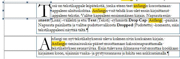 Anfangi Anfangi on tehokeino, jota käytetään usein. Anfangia voit käyttää pidemmissä teksteissä, kuten esitteissä, kirjoissa ja lehtiartikkeleissa.