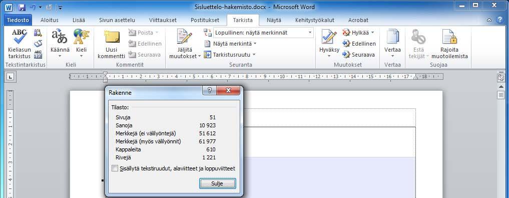 Sanamäärän laskeminen Harjoitustiedostot: Sisluettelo-hakemisto.docx Word, kuten muutkin tietokoneohjelmat, osaa erinomaisesti laskea.