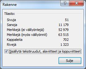 Napsauta Tarkista (Review) -välilehdellä Tekstintarkistus (Proofing) -ryhmän Sanamäärä (Word Count) -painiketta saadaksesi selville sana- ja kappalemäärän.