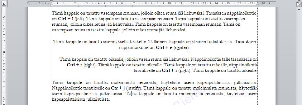 Tasauksen asettaminen Kappaleen teksti tasataan Aloitus (Home) -välilehden Kappale (Paragraph) -ryhmän tasauspainikkeilla.