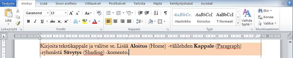 Kappaleen korostaminen Voit käyttää tekstikappaleissa korostuskeinona varjostusta tai kehystä korostamaan kappaleen tärkeyttä tai poikkeavuutta.