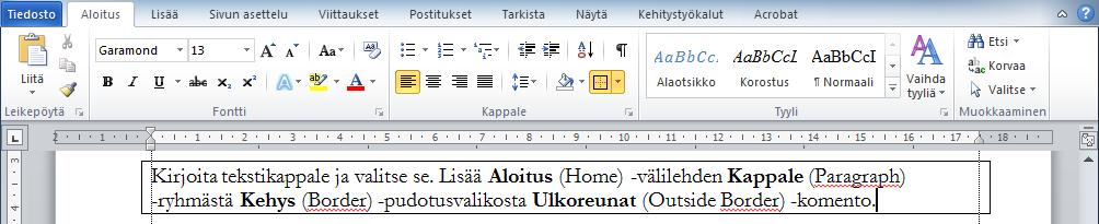 Tee kuitenkin korostuskeinoille oma kappaletyyli jos tarvitset korostusta usein. Tyylien luomisesta saat lisätietoa myöhemmin (sivu 97).