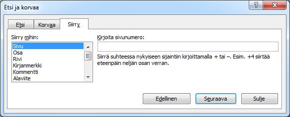 Siirry (Go To) Siirry-toiminnolla pääset siirtymän pidemmässä asiakirjassa eri objekteihin nopeasti.