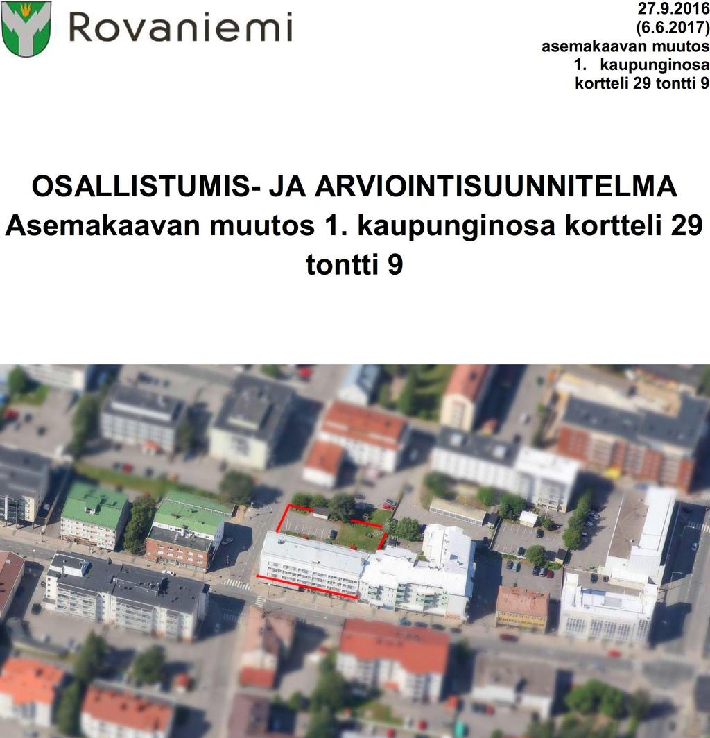 27.9.2016 (6.6.2017) asemakaavan muutos 1. kauunginosa kortteli 29 tontti 9 OSALLISTUMIS- JA ARVIOINTISUUNNITELMA Asemakaavan muutos 1.