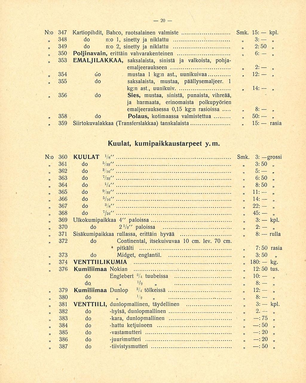 356 358 366 12: 8: N:o 347 Kartiopihdit, Bahco, ruotsalainen valmiste Smk. 15; kpl.