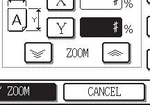 0% XY-ZOOM 8 Paina [OK]-näppäintä. % 0% XY-ZOOM 6 Y ZOOM 00 KESKEYTÄ Paina [Y]-näppäintä. X Y [ZOOM]-näppäinten ( / ) avulla voit muuttaa suhdetta %:n tarkkuudella.