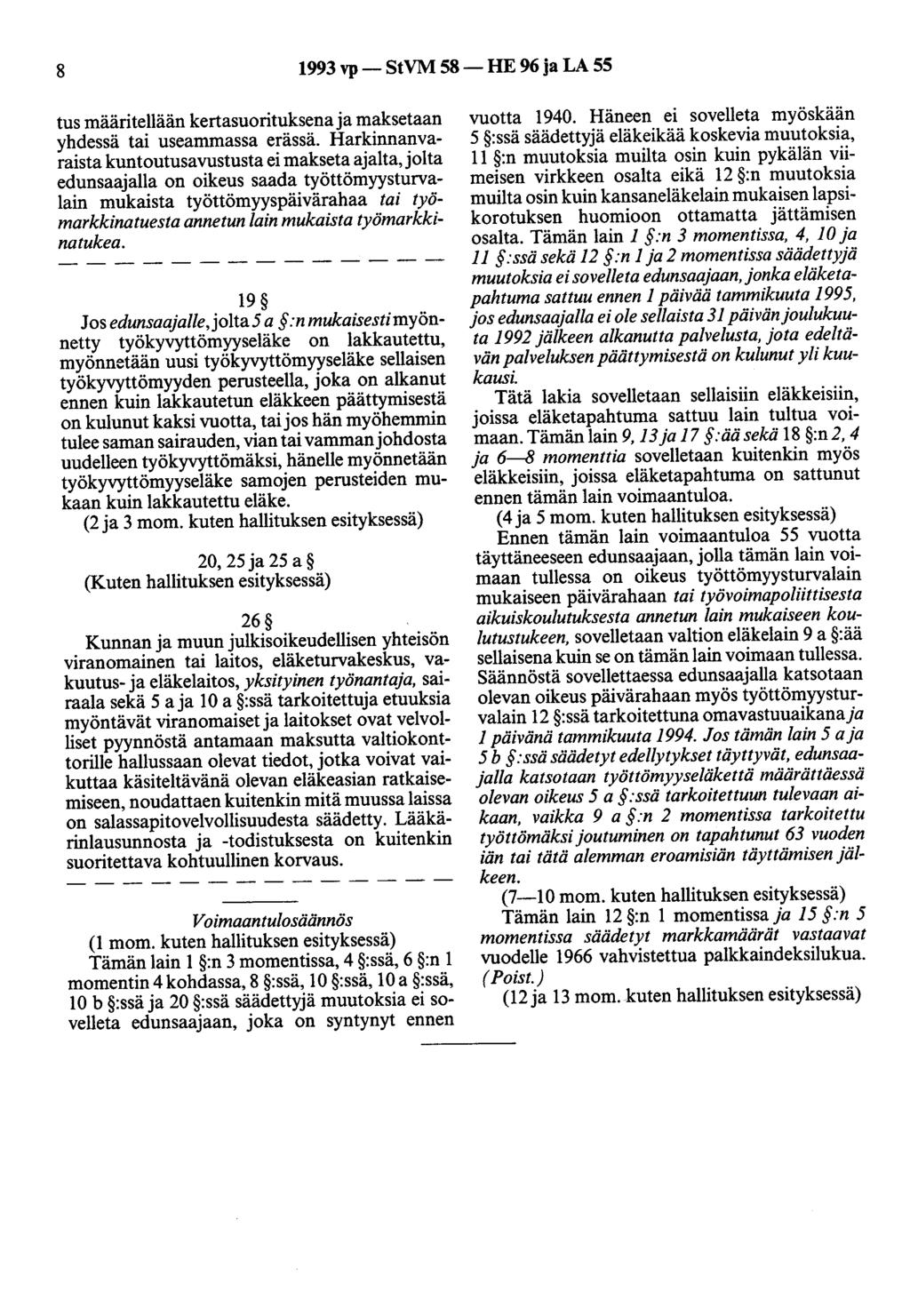 8 1993 vp- StVM 58-HE 96 ja LA 55 tus määritellään kertasuorituksena ja maksetaan yhdessä tai useammassa erässä.