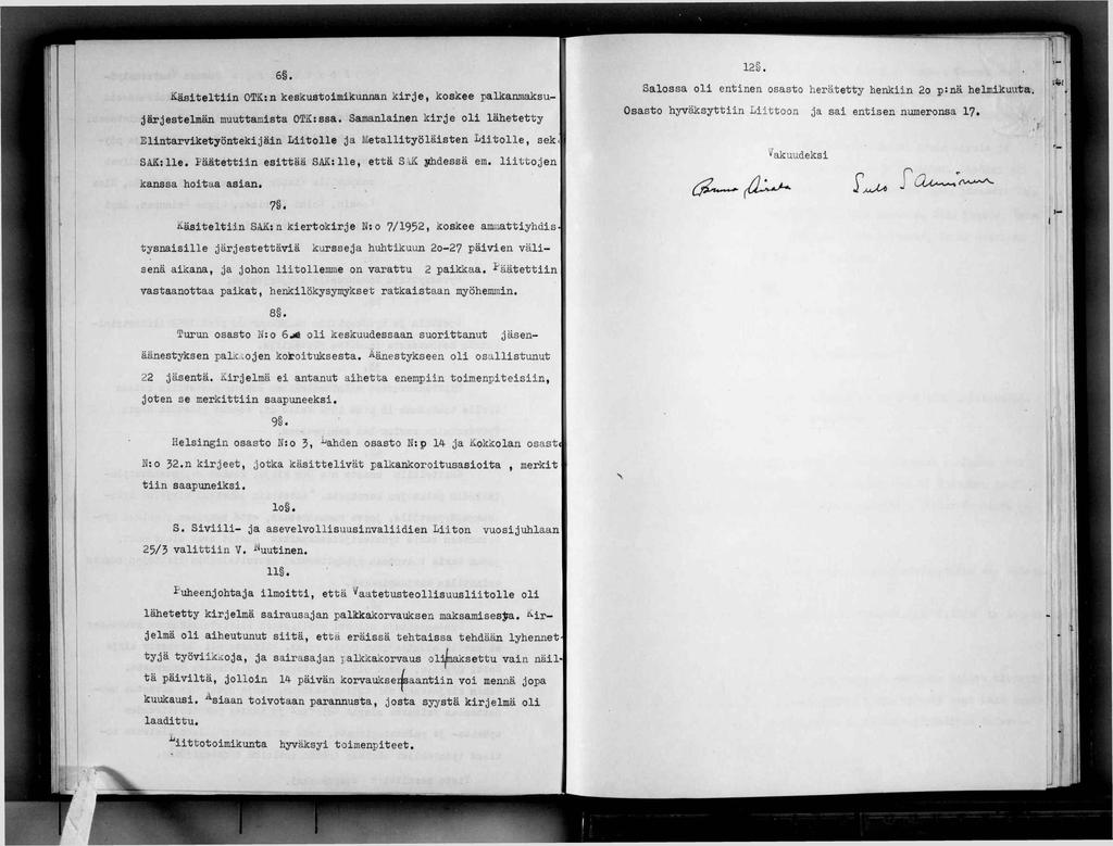 6. Kästeltn OTK:n keskustomkunnan krje, koskee palkanmaksu- Oärjestelmän muuttamsta OTK:ssa. Samanlanen krje ol lähetetty Elntarvketyöntekjän Ltolle ja Metalltyölästen Ltolle, sek.' SAK: le.