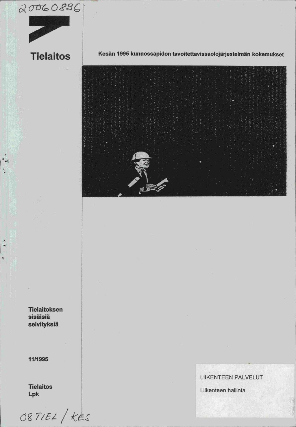 Tielaitos Kesän 1995 kunnossapidon tavoitettavissaolojärjestelmän kokemukset