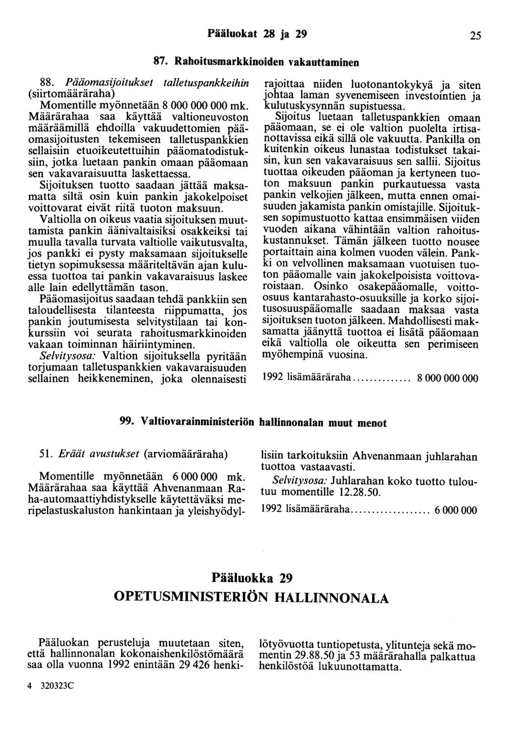Pääluokat 28 ja 29 25 87. Rahoitusmarkkinoiden vakauttaminen 88.