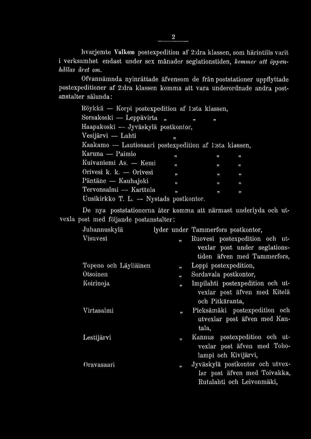 klassen, Sorsakoski Leppävirta Haapakoski Jyväskylä postkontor, Vesijärvi Lahti Kaakamo Lautiosaari postexpedition af Lsta klassen, Karuna Paimio Kuivaniemi As. Kemi Orivesi k. k. Orivesi Päntäne Kauhajoki Tervonsalmi Karttula Uusikirkko T.