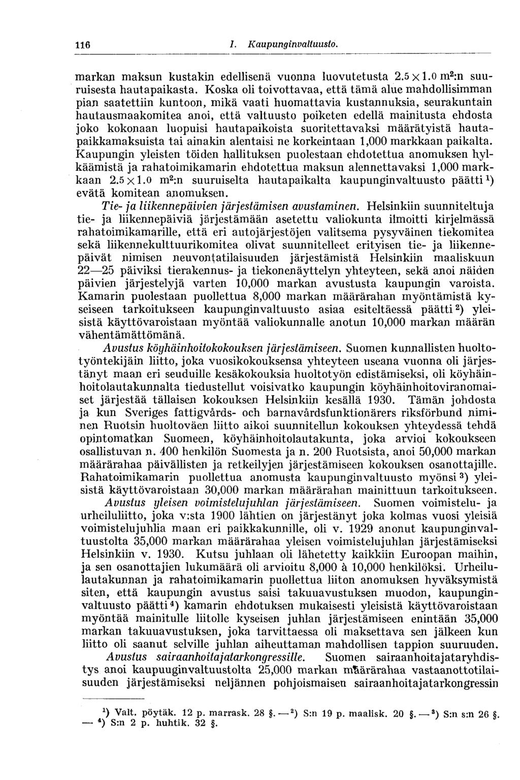 116 I. Kaupunginvalt uusio. markan maksun kustakin edellisenä vuonna luovutetusta 2.5xl.0m 2 :n suuruisesta hautapaikasta.