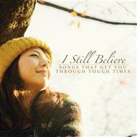 Hintakoodi: 330 Yksikkö: 1 Various Artists - I Still Believe-Songs That Get You