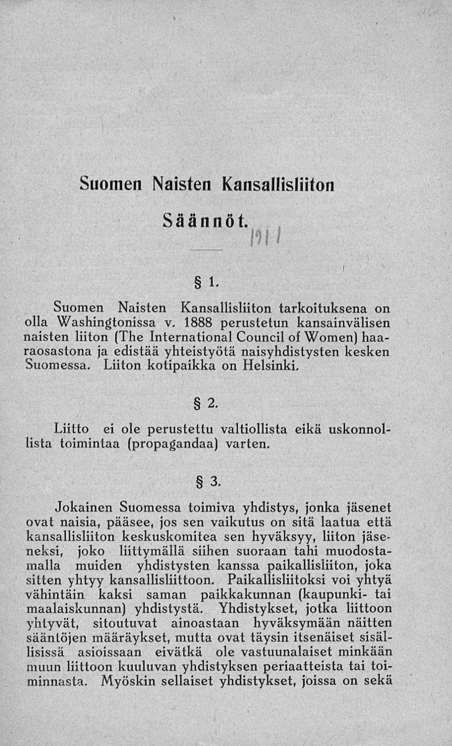 Suomen Naisten Kansallisliiton Säännöt. i. Suomen Naisten Kansallisliiton tarkoituksena on olla Washingtonissa v.