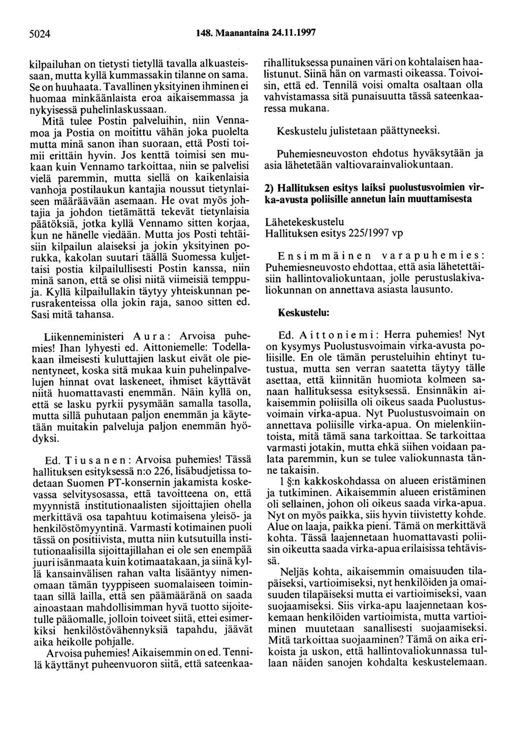 5024 148. Maanantaina 24.11.1997 kilpailuhan on tietysti tietyllä tavalla alkuasteissaan, mutta kyllä kummassakin tilanne on sama. Se on huuhaata.