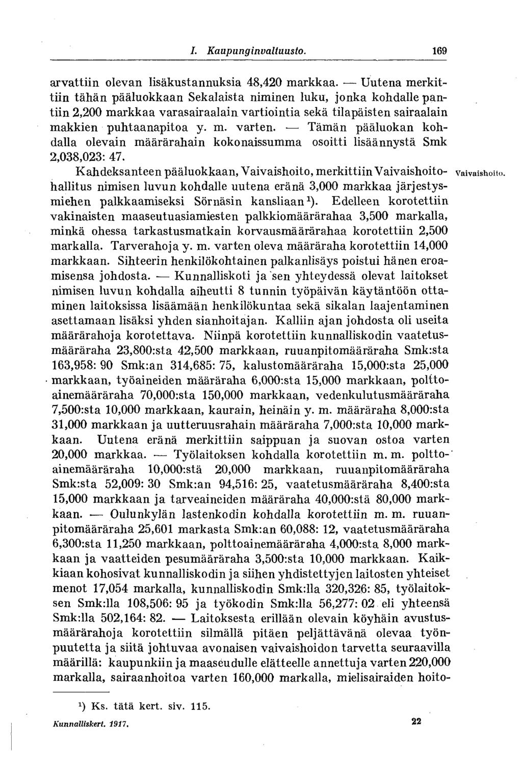 I. Kaupunginvaltuusto. 169 arvattiin olevan lisäkustannuksia 48,420 markkaa.