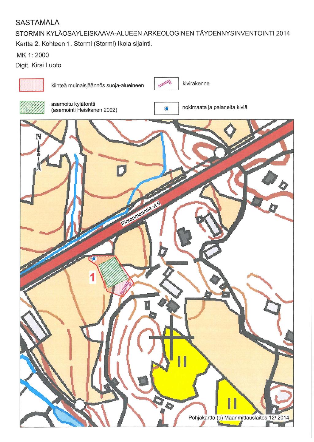 SASTAMALA STORMIN KYLÄOSAYLEISKAAVA-ALUEEN ARKEOLOGINEN TÄYDENNYSINVENTOINTI 2014 Kartta 2. Kohteen 1. Stormi (Stormi) Ikola sijainti. MK 1:2000 Digit.