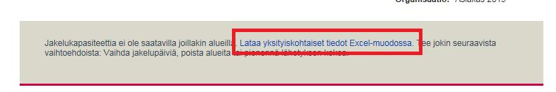 Ilmoitus täydestä jakelukapasiteetista Jos tekemääsi tilaukseen kohdistuu jokin este, eli jakelua ei