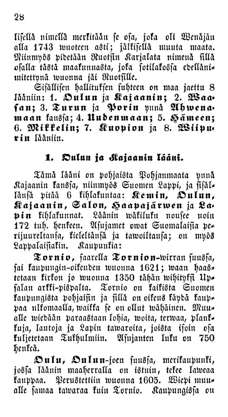 28 lisellä nimellä merkitään se osa, joka oli Wenäjäu alla 1743 ivuoteen asti; jälkisellä muuta maata.