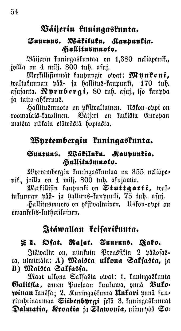 54 Vaijerin knningaskunta. Eluuruus. Wäkiluku. Kaupunkia. Hallitusmuoto. Vaijerin kuningaskuntaa on 1,380 neliöpenik., joilla on 4 milj. 800 tuh. asuj.