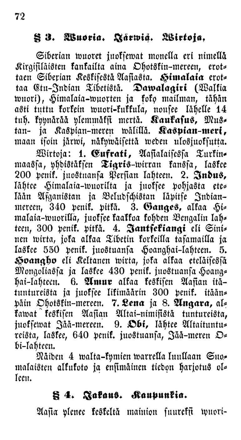 72 G Ä. Wuvria. lärwiä..wirtoja. Siberian wuoret juoksemat monella eri nimellä Kirgisiläisten kankailta aina Ohotskin-mereen, erottaen Siberian Keskisestä Aasiasta.