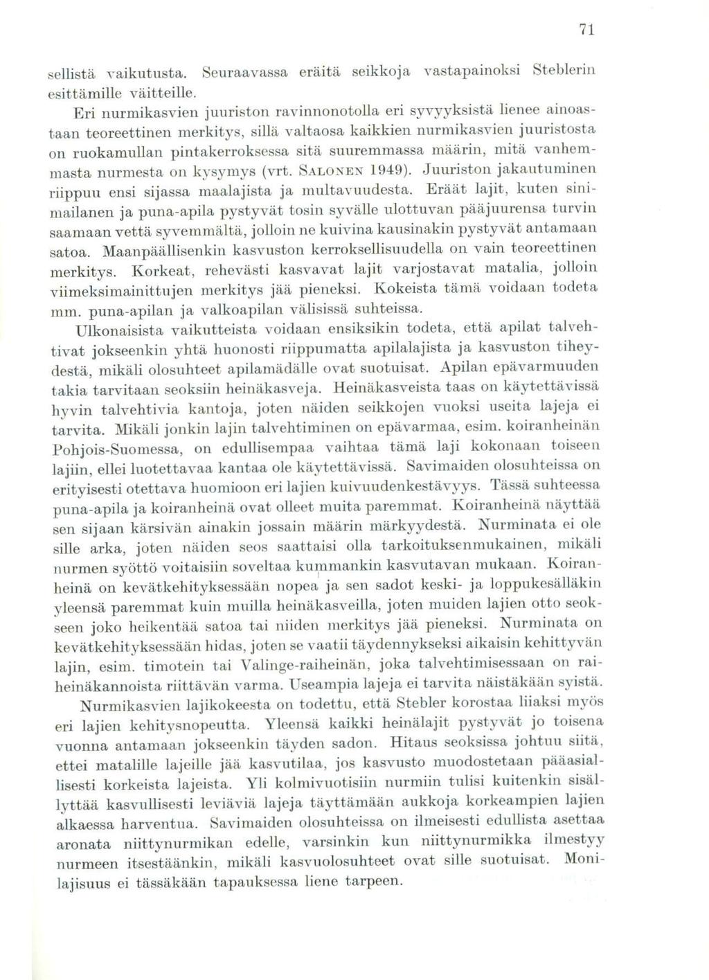 sellistä vaikutusta. Seuraavassa eräitä seikkoja vastapainoksi Steblerin esittämille väitteille.