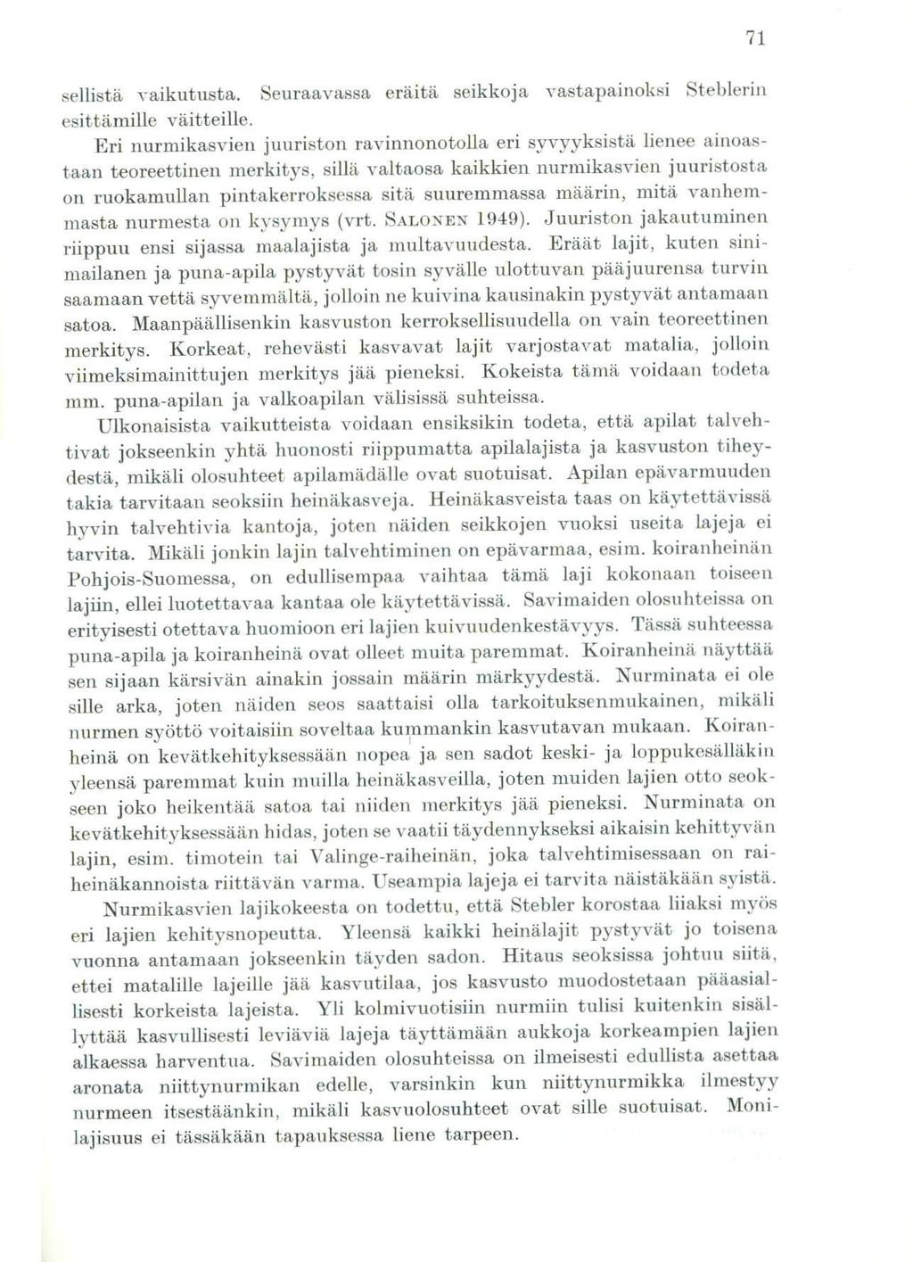 sellistä vaikutusta. Seuraavassa eräitä seikkoja vastapainoksi Steblerin esittämille väitteille.