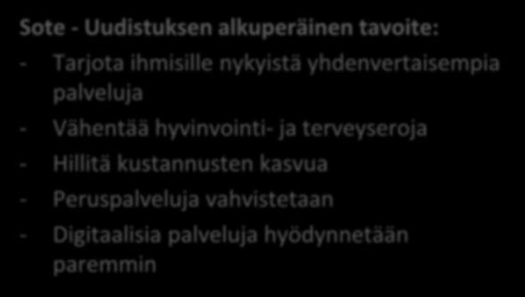 palveluja hyödynnetään paremmin Målet är att skapa mera kundorienterade, verkningsfulla, kostnadseffektiva och bättre