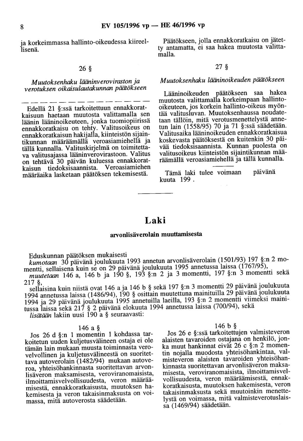 8 EV 105/1996 vp- HE 46/1996 vp ja korkeimmassa hallinto-oikeudessa kiireellisenä.