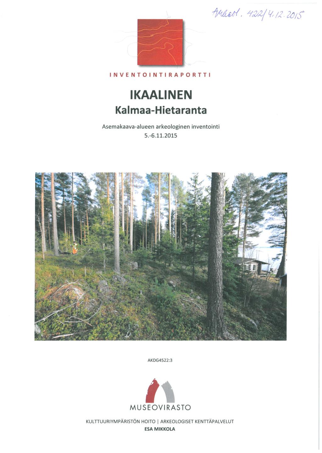 INVENTOINTIRAPORTTI IKAALINEN Kalmaa-Hietaranta Asemakaava-alueen arkeologinen inventointi 5.-6.11.