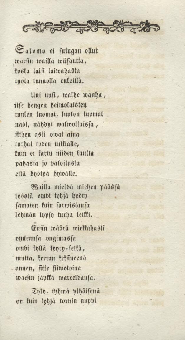 Ealomo ei suingan ollut warsin wailla wiisautta, koska taisi taiwahasta tuota tunnolla rukoilla.