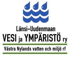 Länsi-Uudenmaan vesi ja ympäristö ry Västra Nylands vatten och miljö r.f. PL 51, 08101 Lohja Puh. (019) 323 623 vesi.ymparisto@vesiensuojelu.