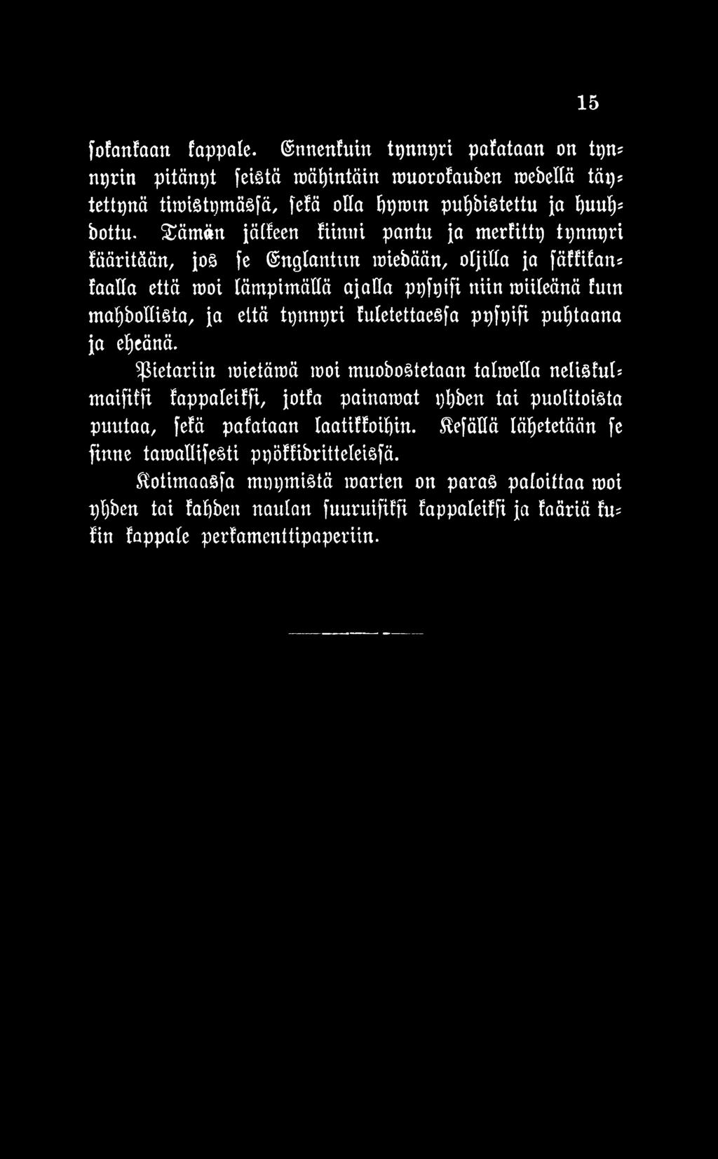 Pietariin mietämä raoi muobostetaan taimelta nelisfut* maifitfi fappaleiffi, jotfa painamat t)l)ben tai puolitoista puntaa, fefä