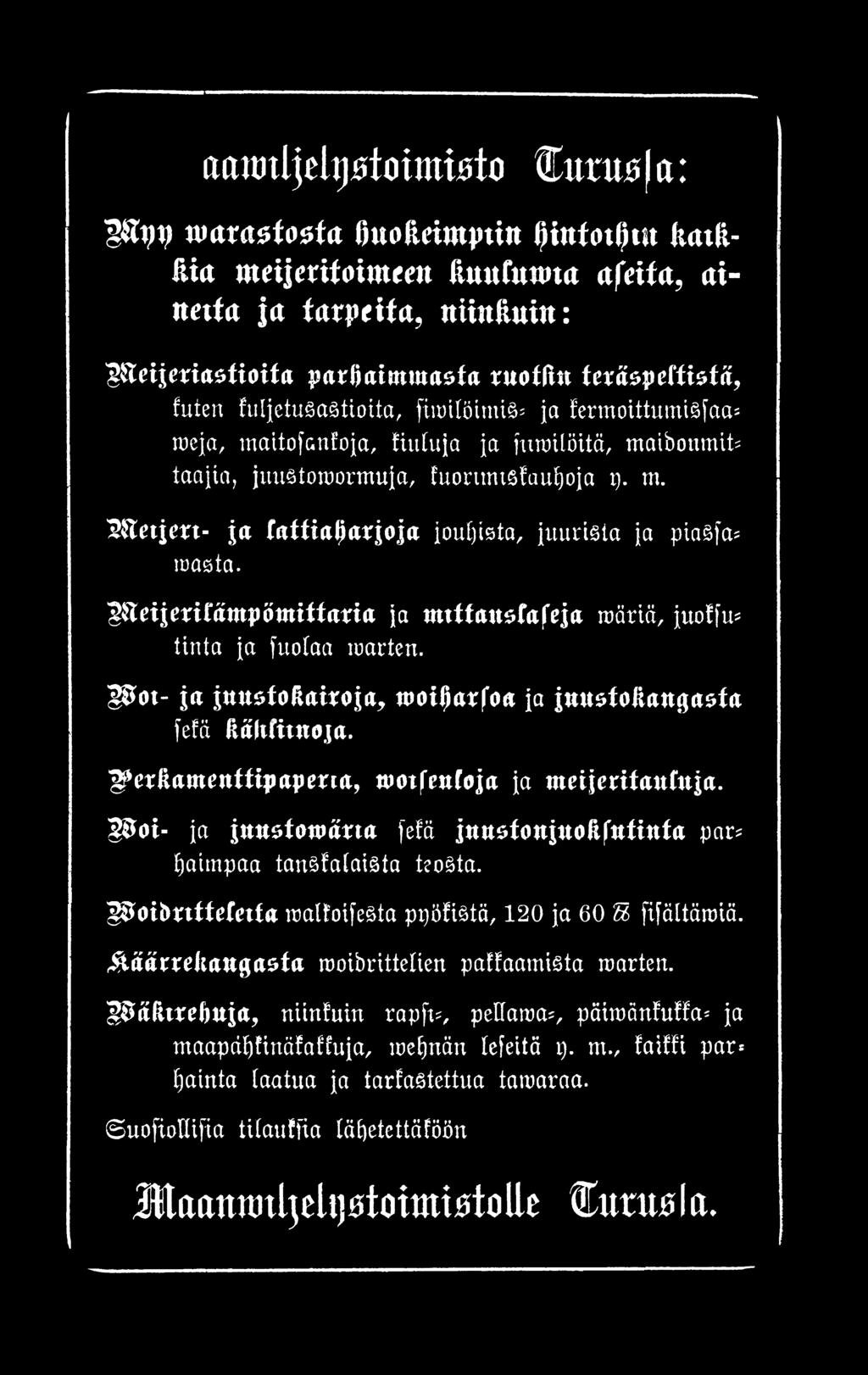 göoi- ja jttttsfomäm fefä jttttöfottittoftftttinta par* fyaimpaa tan fatai ta teosta. is*oii>«ffefett«roalfoifesta ppöfiötä, 120 ja 60 U fifältäroiä.