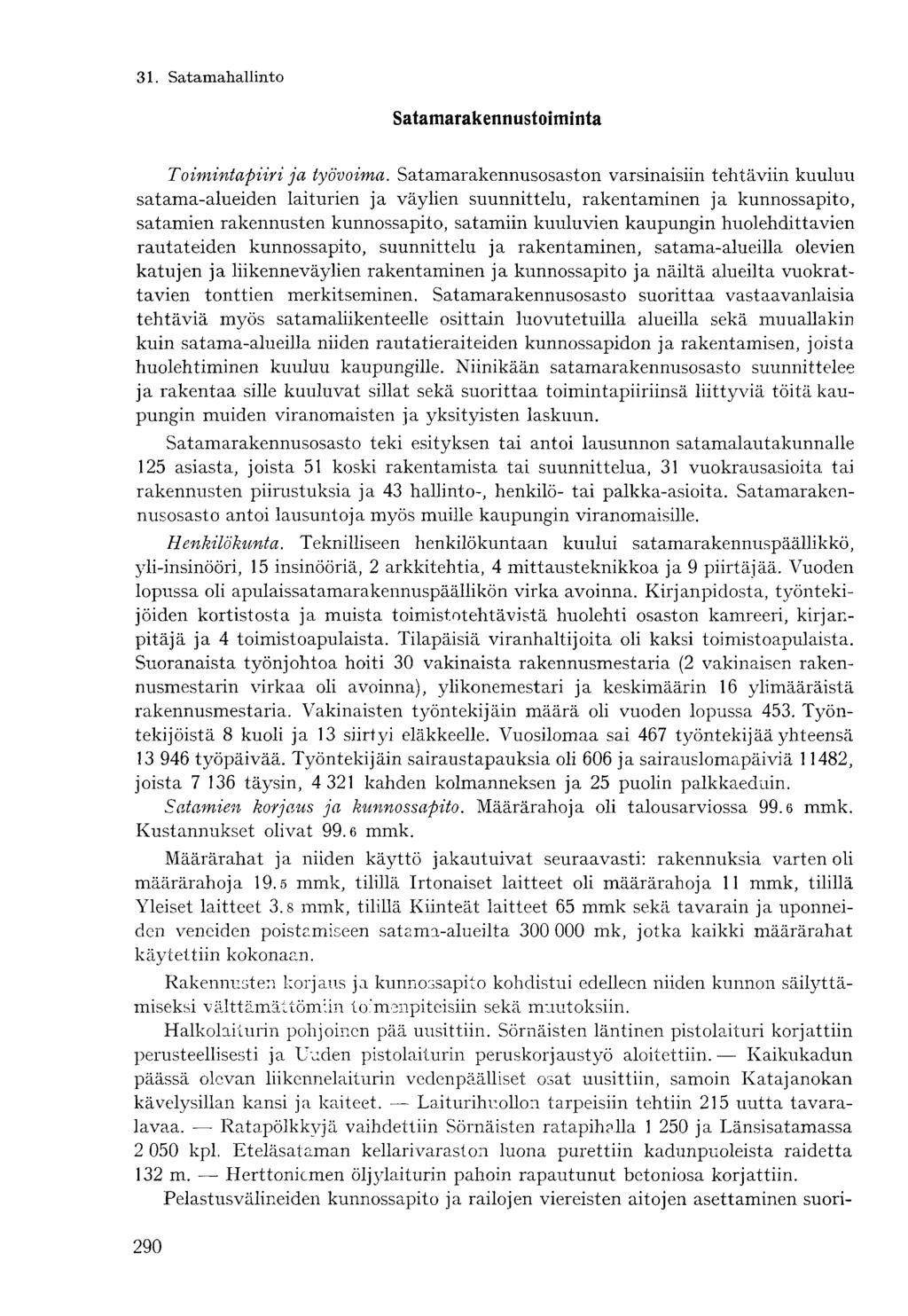 Satamarakennustoiminta Toimintapiiri ja työvoima.