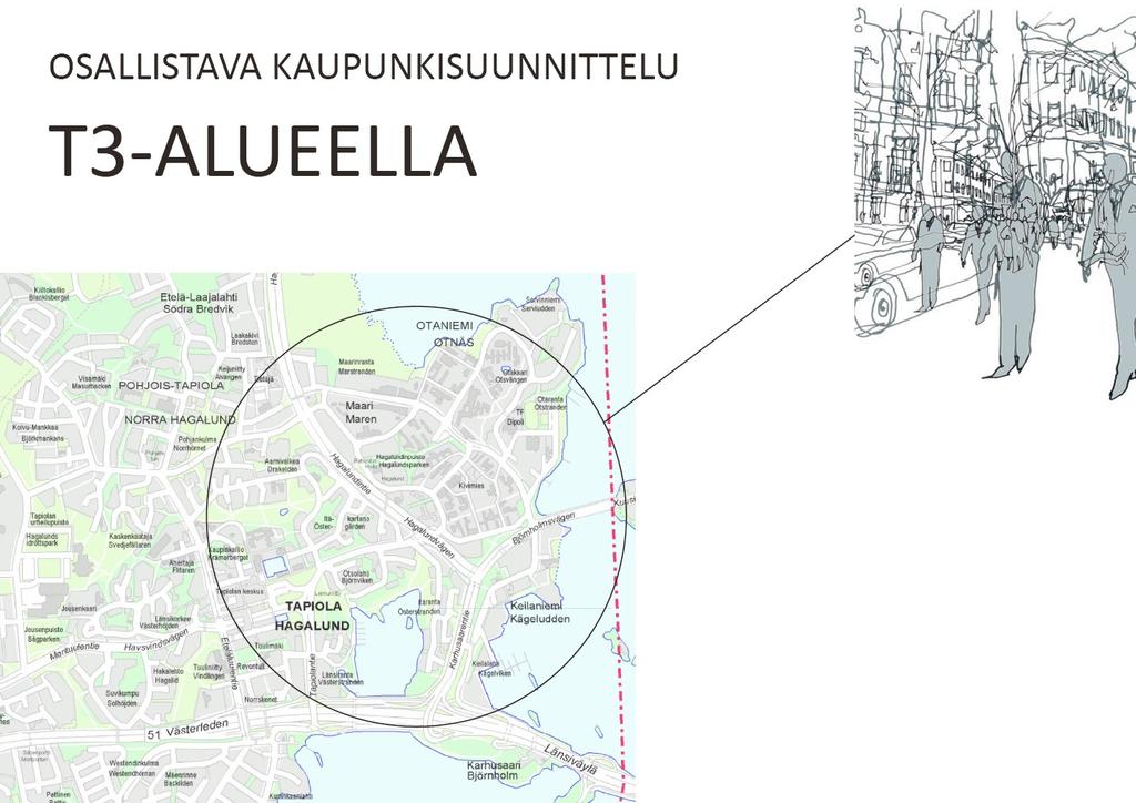 Valitsimme yhdeksi tarkastelukohteeksi T3-alueen asukkaat ja muut