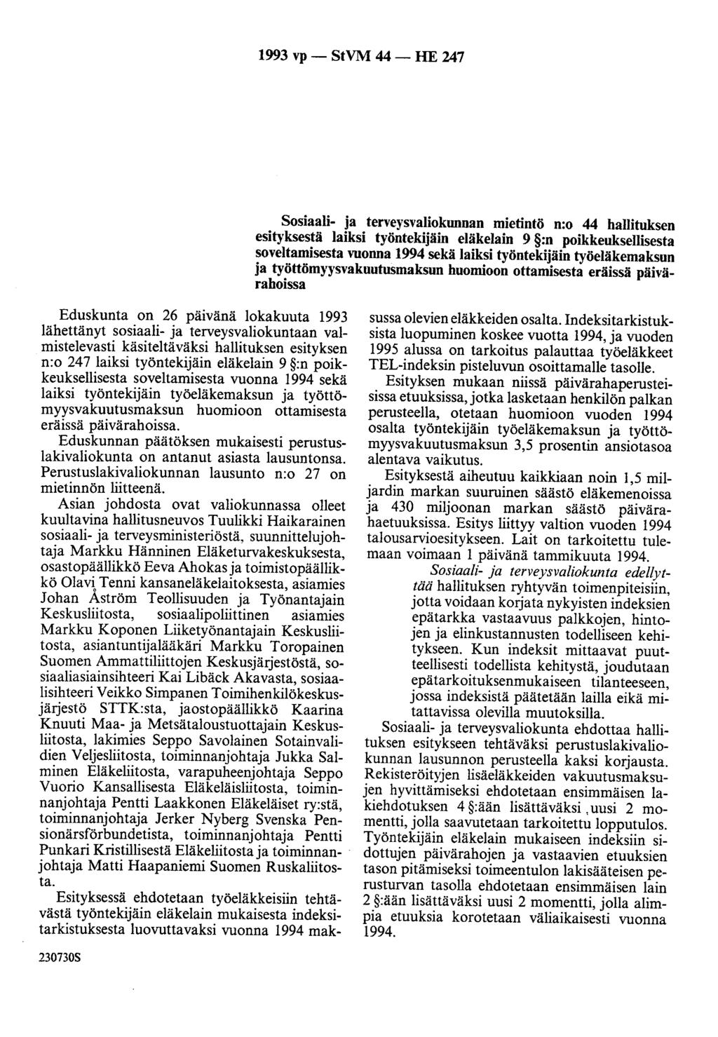 1993 vp - StVM 44 - HE 247 Sosiaali- ja terveysvaliokunnan mietintö n:o 44 hallituksen esityksestä laiksi työntekijäin eläkelain 9 :n poikkeuksellisesta soveltamisesta vuonna 1994 sekä laiksi