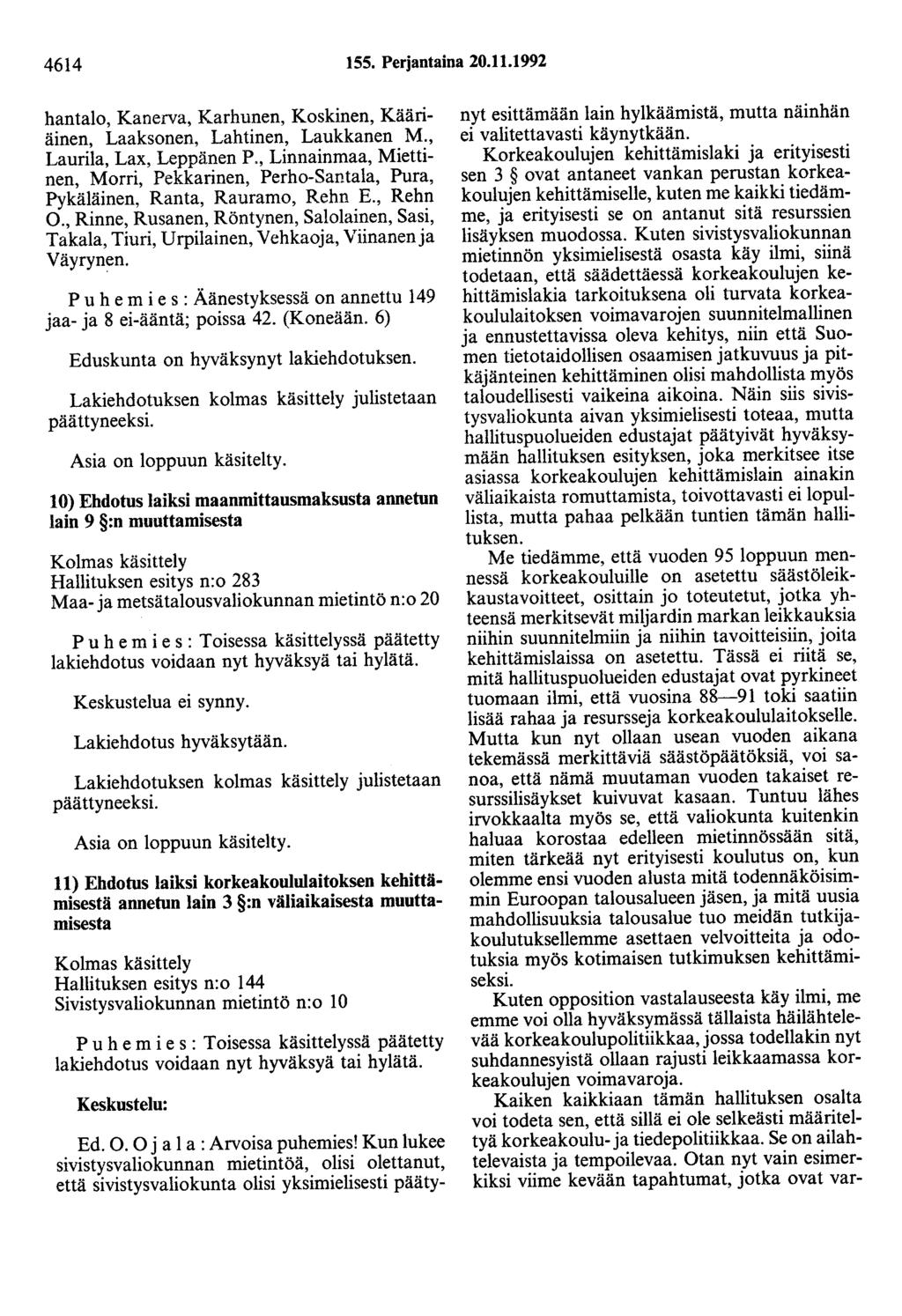 4614 155. Perjantaina 20.11.1992 hantalo, Kanerva, Karhunen, Koskinen, Kääriäinen, Laaksonen, Lahtinen, Laukkanen M., Laurila, Lax, Leppänen P.