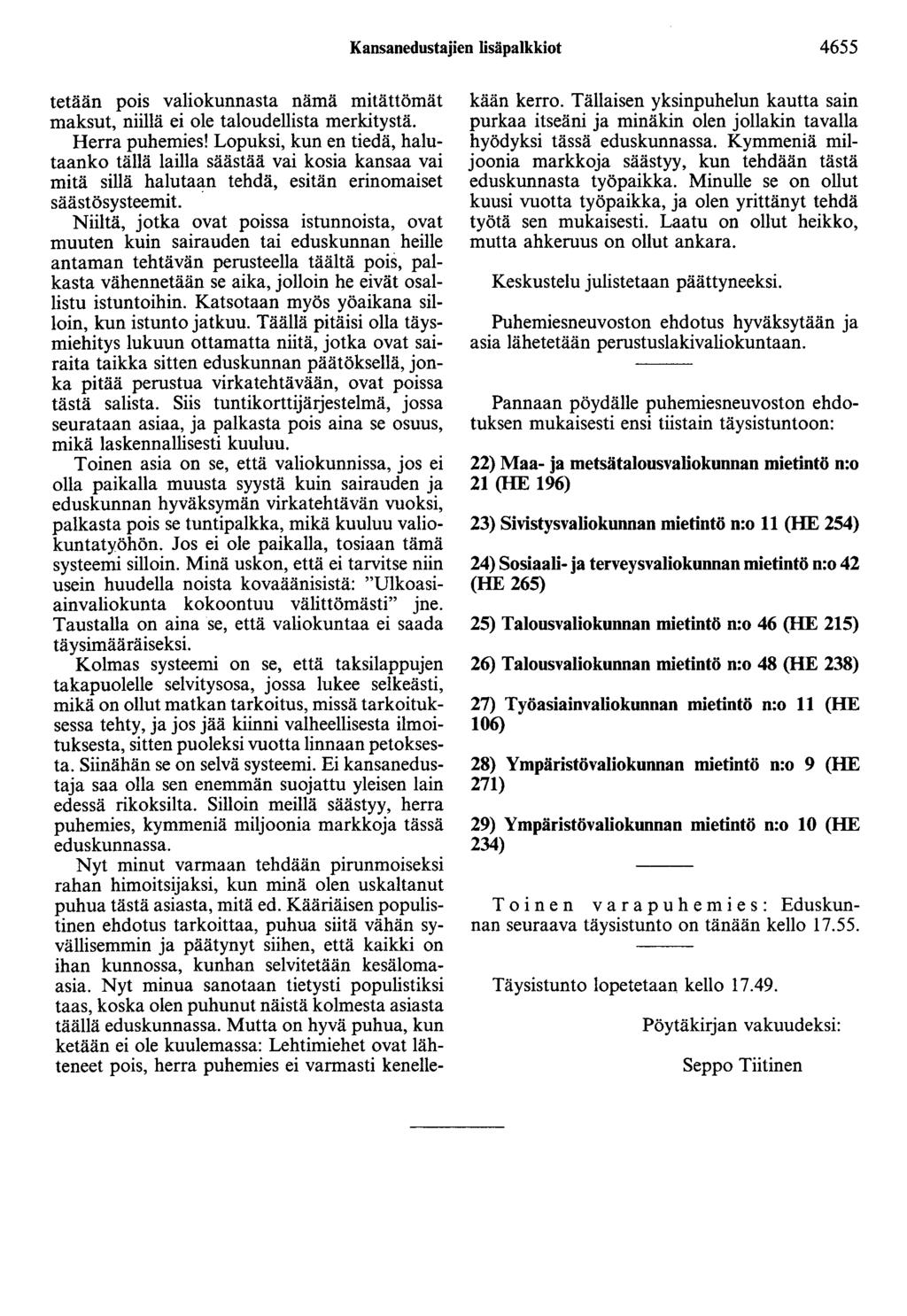 Kansanedustajien lisäpalkkiot 4655 tetään pois valiokunnasta nama mitättömät maksut, niillä ei ole taloudellista merkitystä. Herra puhemies!