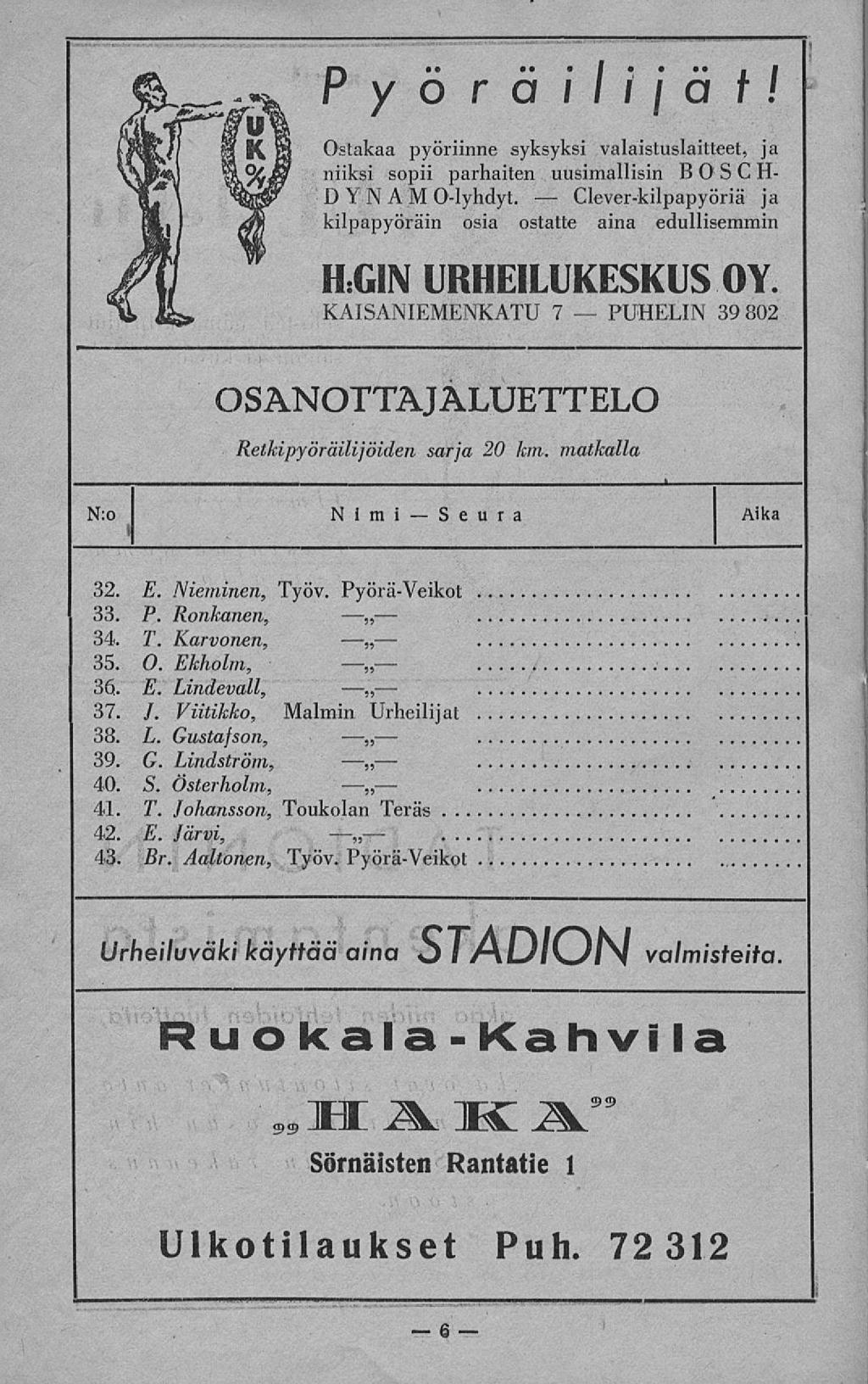 Seura Clever-kilpapyöriä PUHELIN i I P.. yorail i i a t!... I... Ostakaa pyöriinne syksyksi valaistuslaitteet, ja niiksi sopii parhaiten uusimallisin BOS C H- DYN A M O-lyhdyt.