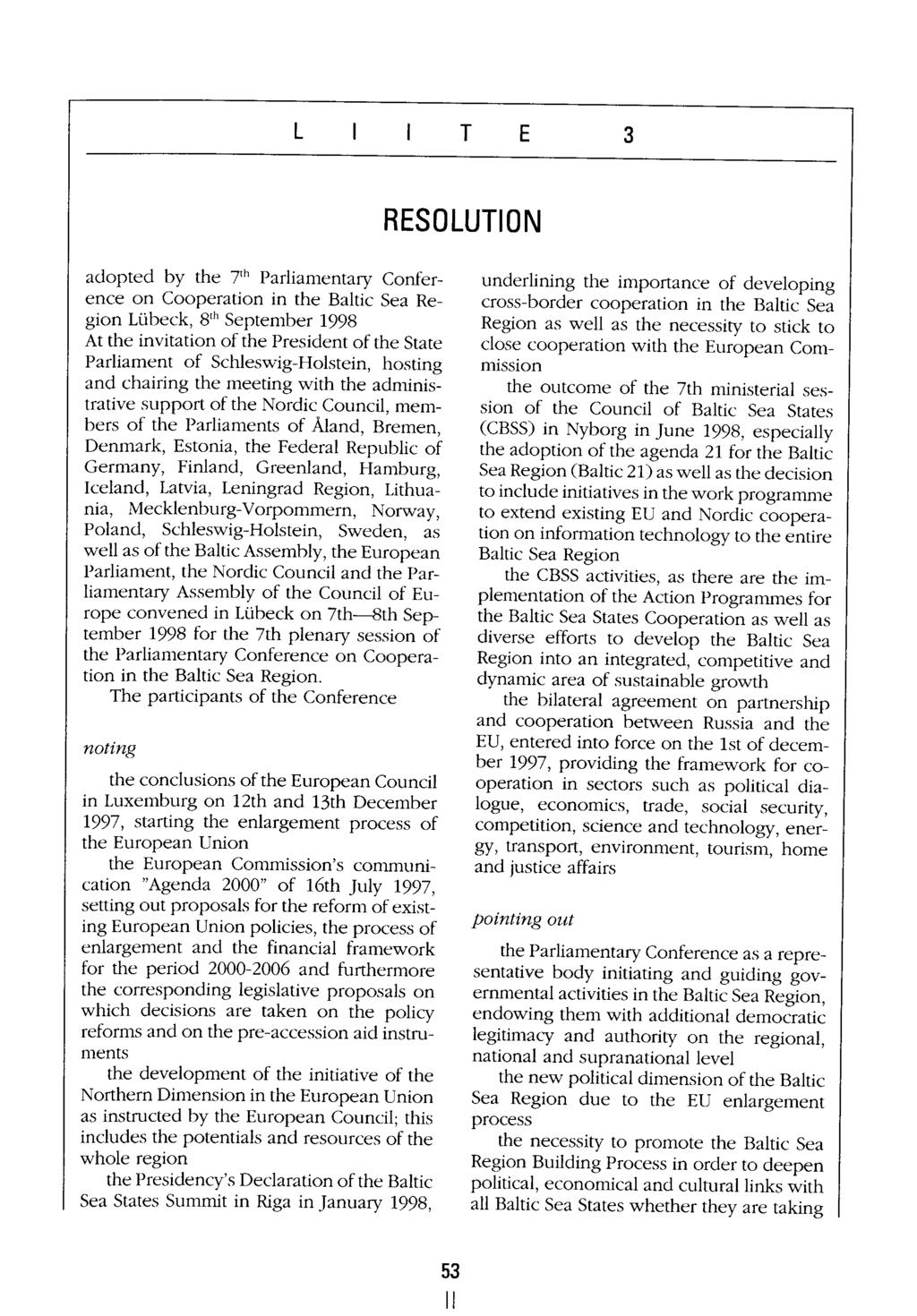 53 L T E 3 RESOLUTION adopted by the Jih Parliamentary Conference on Cooperation in the Baltic Sea Region Li.