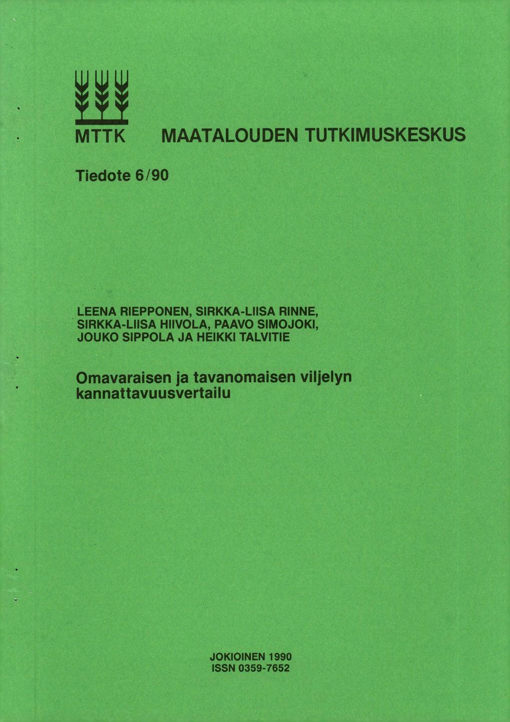 MTTK MAATALOUDEN TUTKIMUSKESKUS Tiedote 6/90 LEENA RIEPPONEN, SIRKKA-LIISA RINNE, SIRKKA-LIISA HIIVOLA, PAAVO SIMOJOKI,