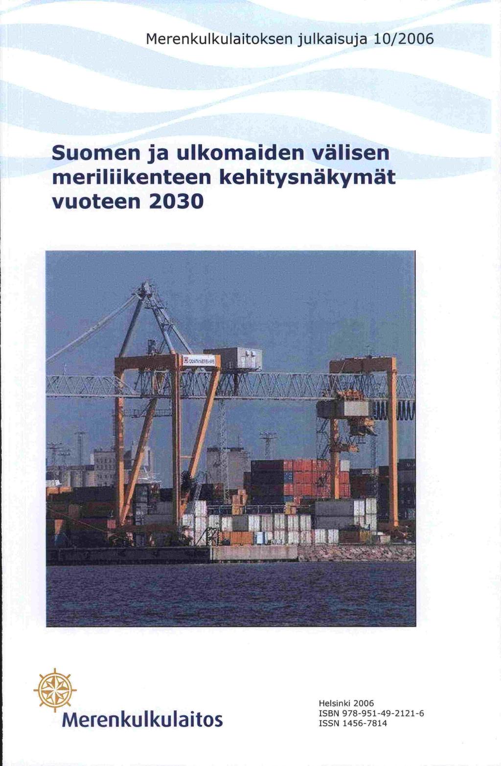 Merenkulkulaitoksen julkaisuja 10/2006 Suomen ja ulkomaiden välisen meriliikenteen