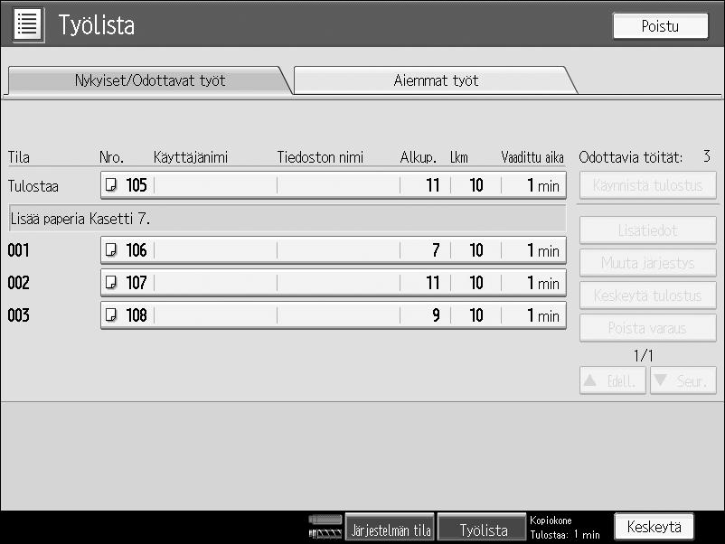 Työluettelo Kun [Työjärjestys]-toiminto on valittu: Työluettelo näkyy kaikille toiminnoille tulostustyöjärjestyksessä. FI APG018S A Siirtyminen työluetteloiden välillä kussakin toiminnossa.