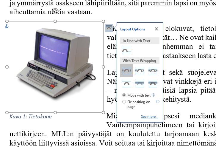 MEDIAELEMENTIT TEKSTIVIRRASSA Oletuksena kuva on sidottu sille riville, jolle se lisättiin Teksti voidaan asettaa kiertämään kuvaa