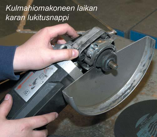 Älä hio katkaisulaikan avulla, sillä se taipuu sivuttaishionnassa ja jossakin