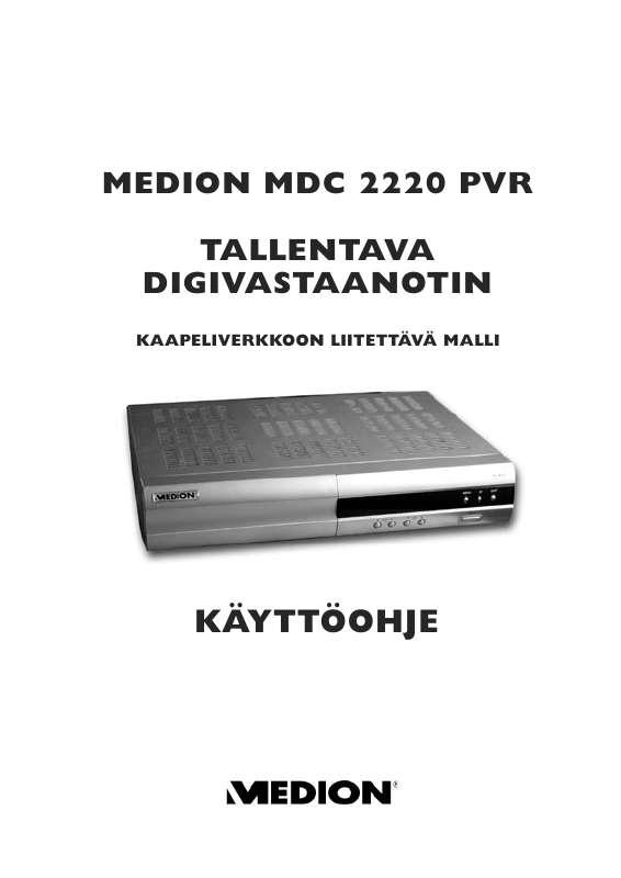 Yksityiskohtaiset käyttöohjeet ovat käyttäjänoppaassa Käyttöohje MEDION MDC 2220 PVR Käyttöohjeet MEDION MDC 2220 PVR Käyttäjän opas